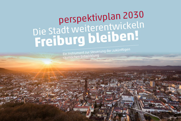 Perspektivplan (Stadt Freiburg/designconcepts GmbH. Foto: Kristian Goretzki) Blick auf Freiburg aus der Vogelperspektive bei Sonnenuntergang
